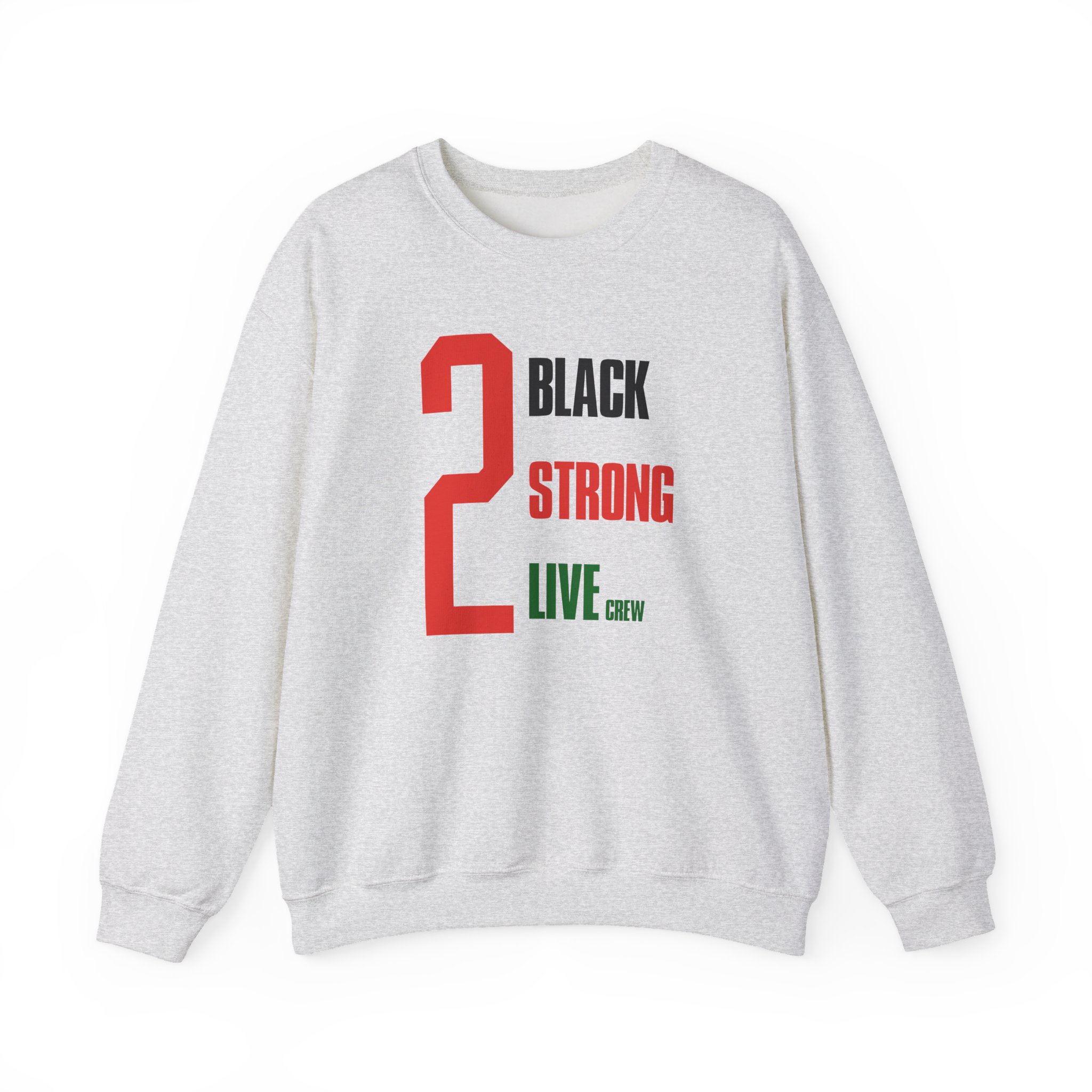 2 Live Crew Black Strong Unisex Heavy Blendâ„¢ Crewneck Sweatshirt