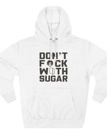 Suga Sean Don't Fuck With Sugar Three-Panel Fleece Hoodie