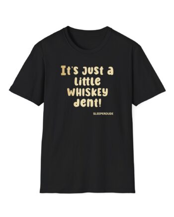 Sleeperdude Whiskey Dent Unisex Softstyle T-Shirt