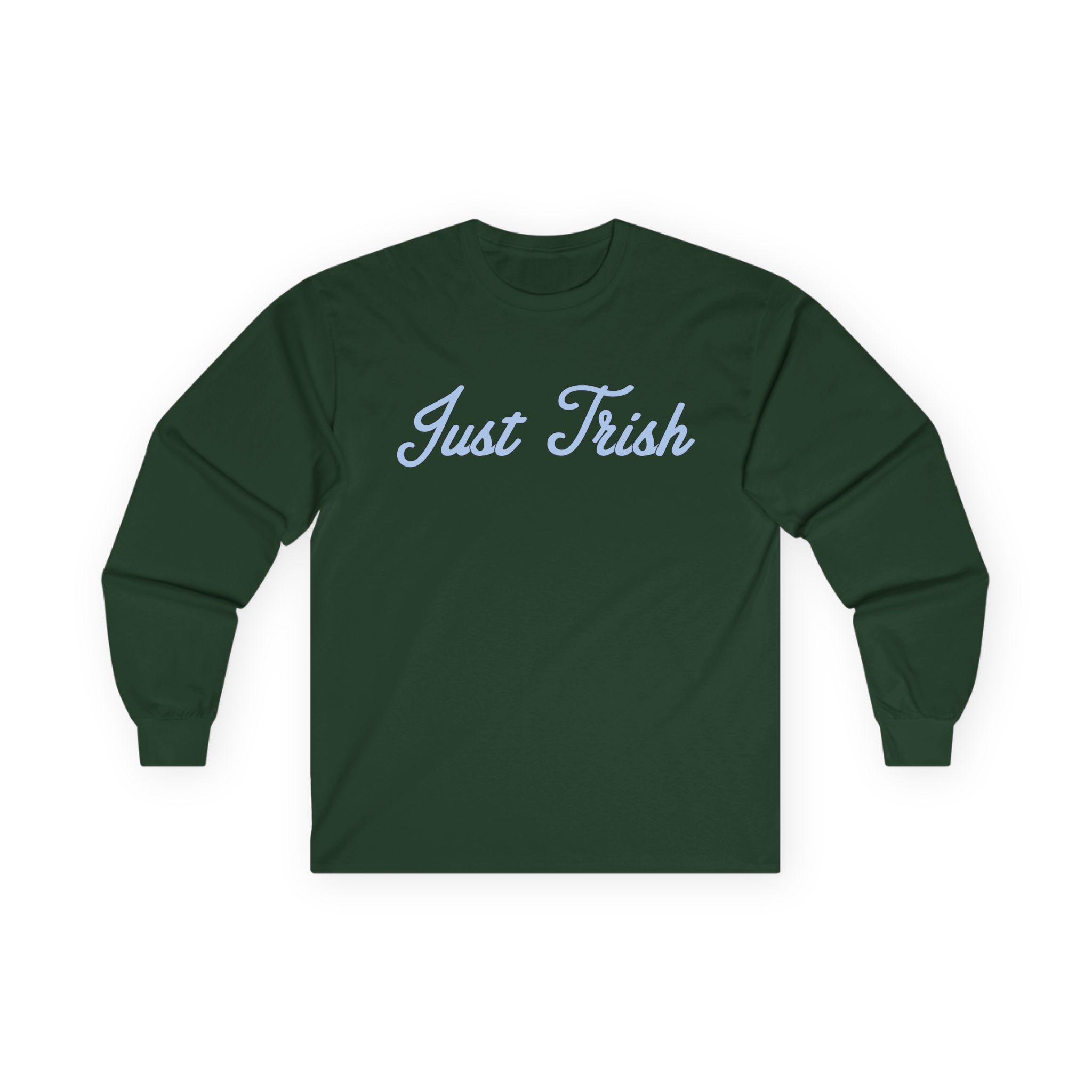 Just Trish Unisex Ultra Cotton Long Sleeve Tee