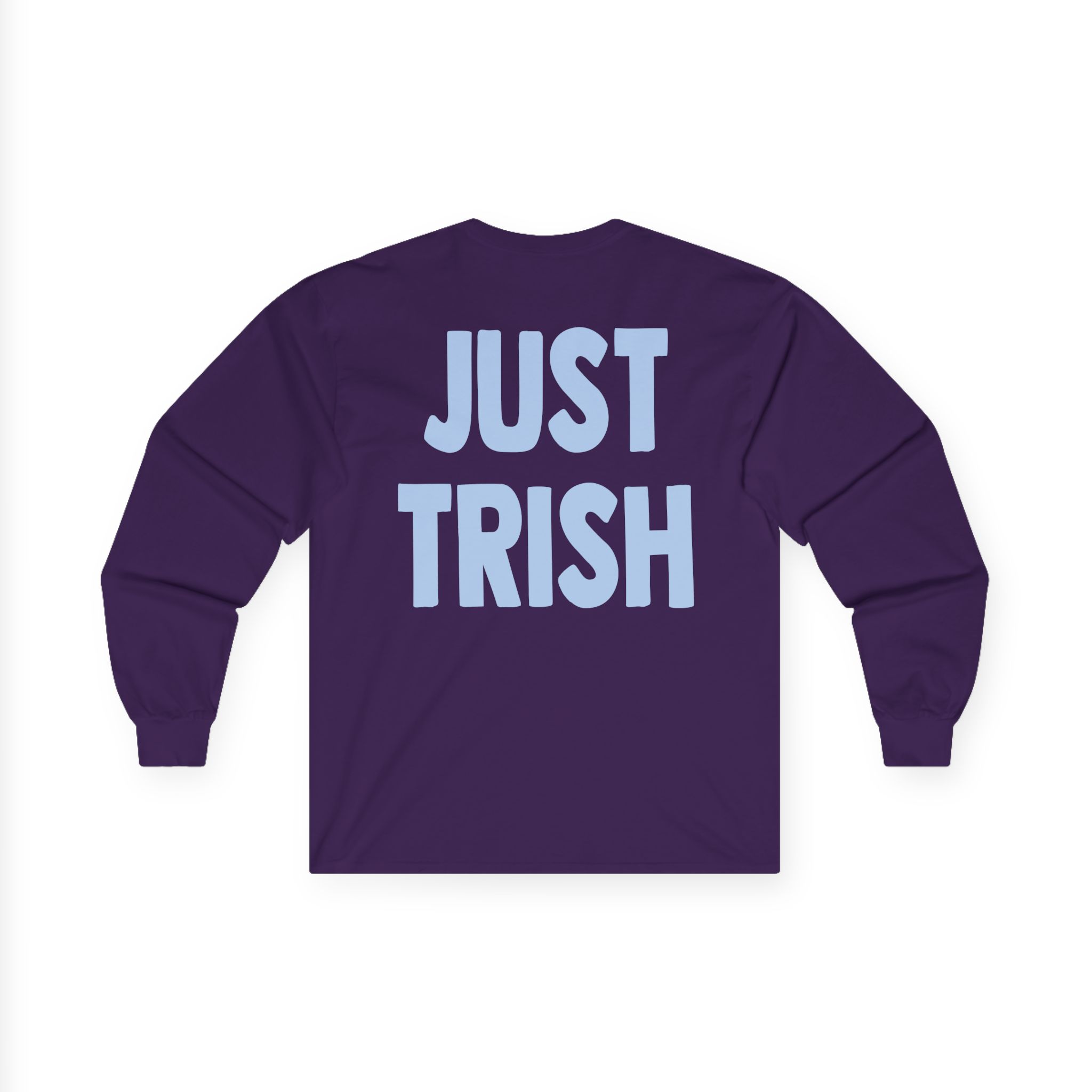Just Trish Unisex Ultra Cotton Long Sleeve Tee