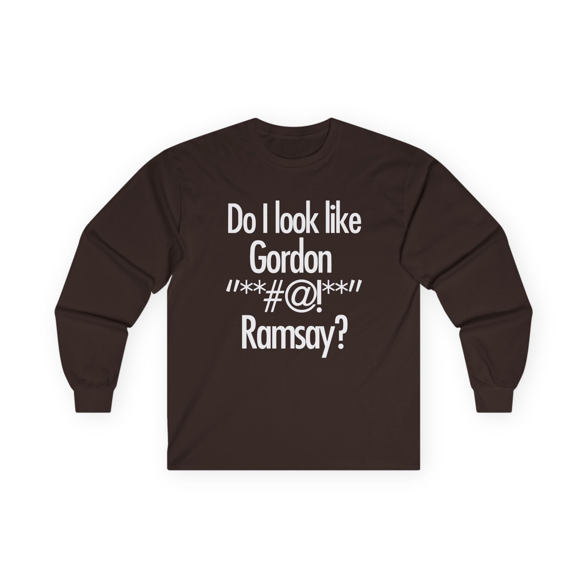 Gordon Ramsay Do I Look Like Unisex Ultra Cotton Long Sleeve Tee