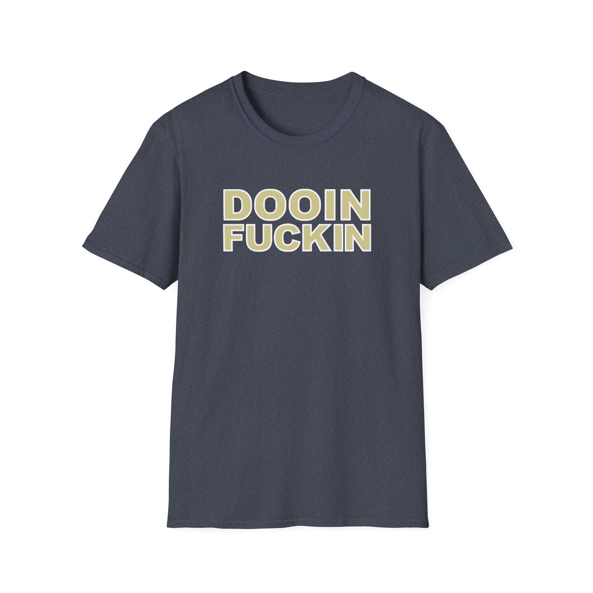 Upchurch Dooin Fuckin Unisex Softstyle T-Shirt