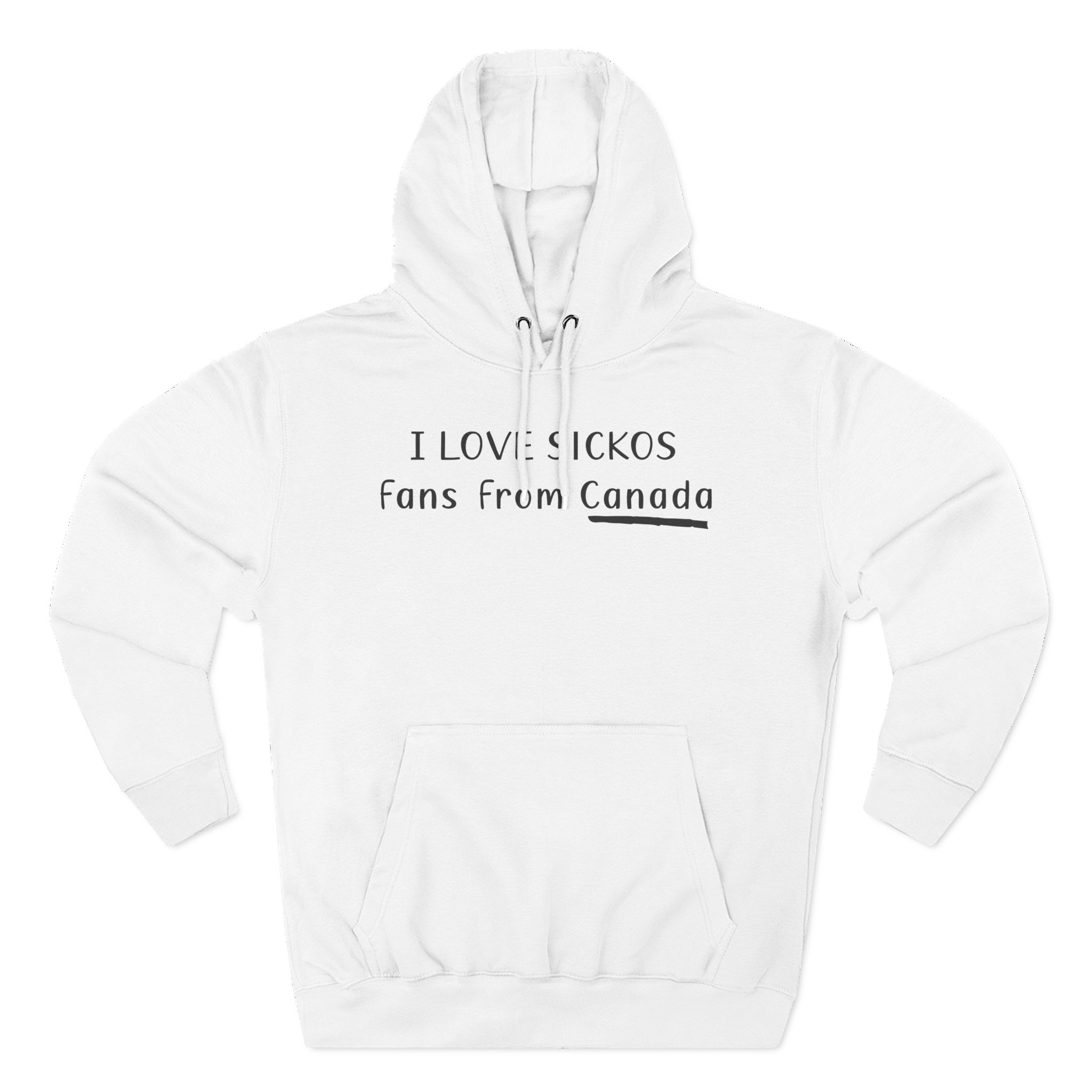 I Love Sickos Fans From Canada Three-Panel Fleece Hoodie