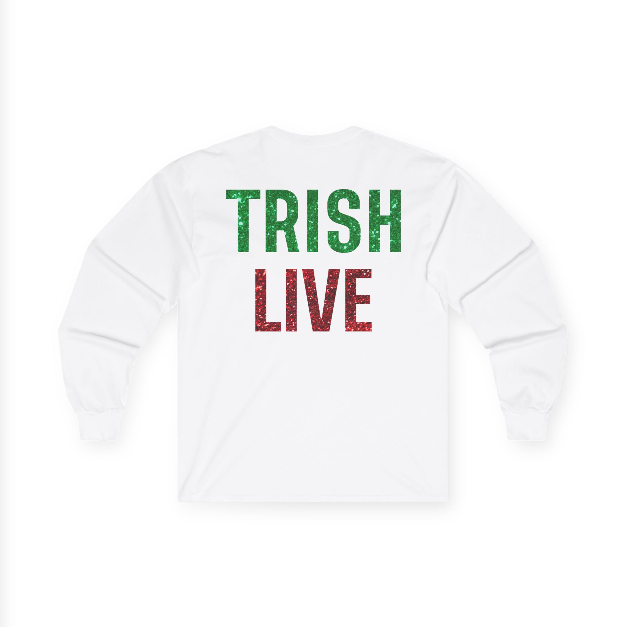 Just Trish Live Unisex Ultra Cotton Long Sleeve Tee