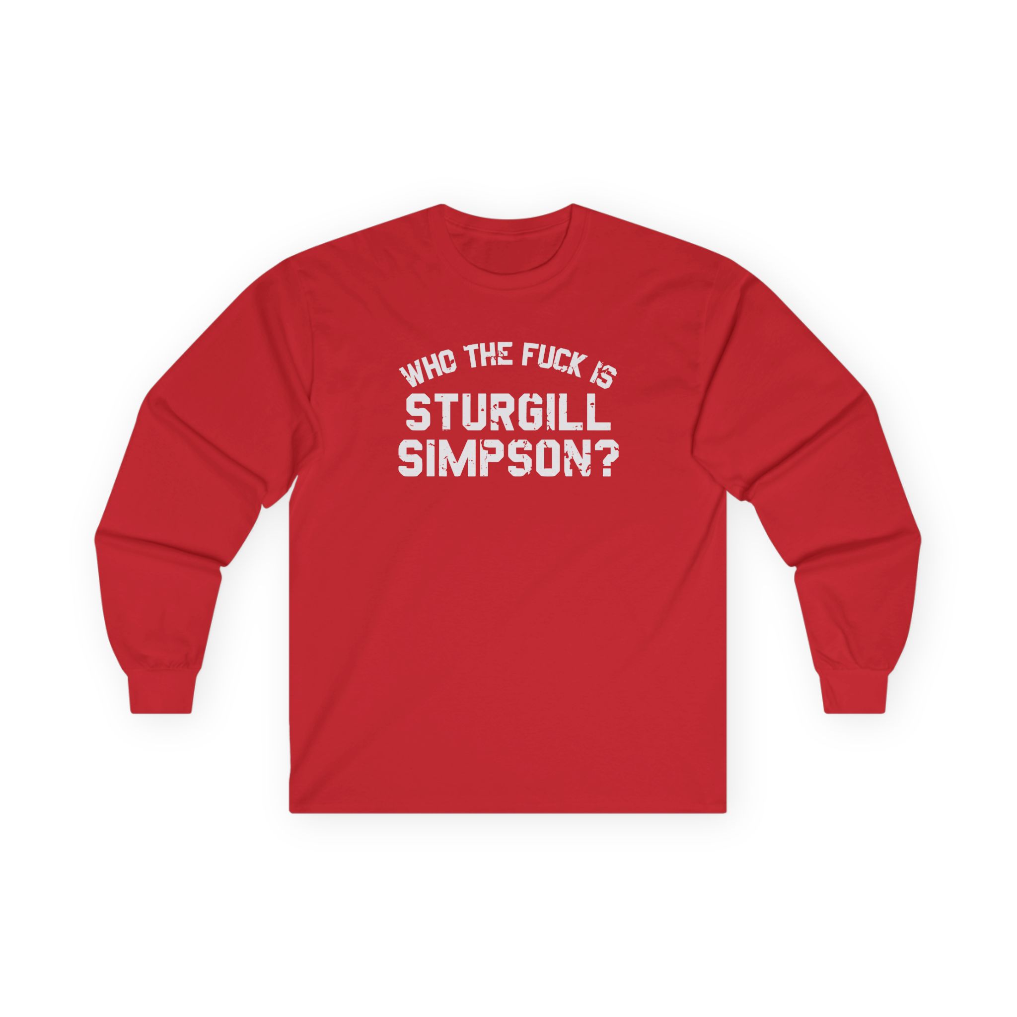 Sturgill Simpson Who The F*ck Is Sturgill Simpson Unisex Ultra Cotton Long Sleeve Tee