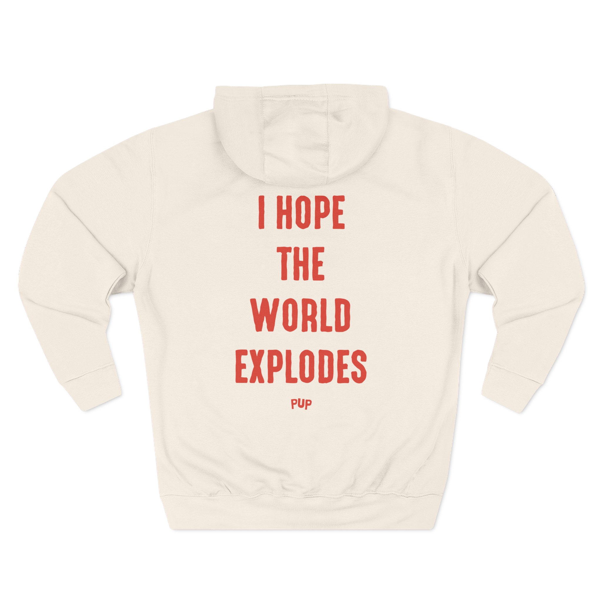 Pup I Hope the World Explodes Three-Panel Fleece Hoodie