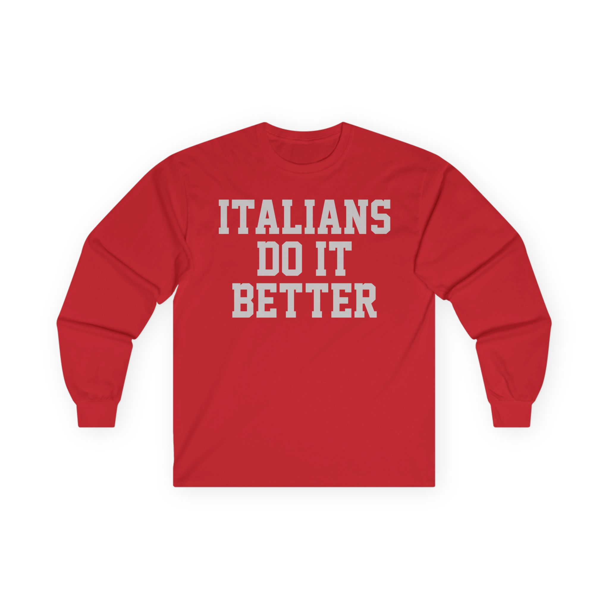 Trisha Paytas Italians Do It Better Unisex Ultra Cotton Long Sleeve Tee