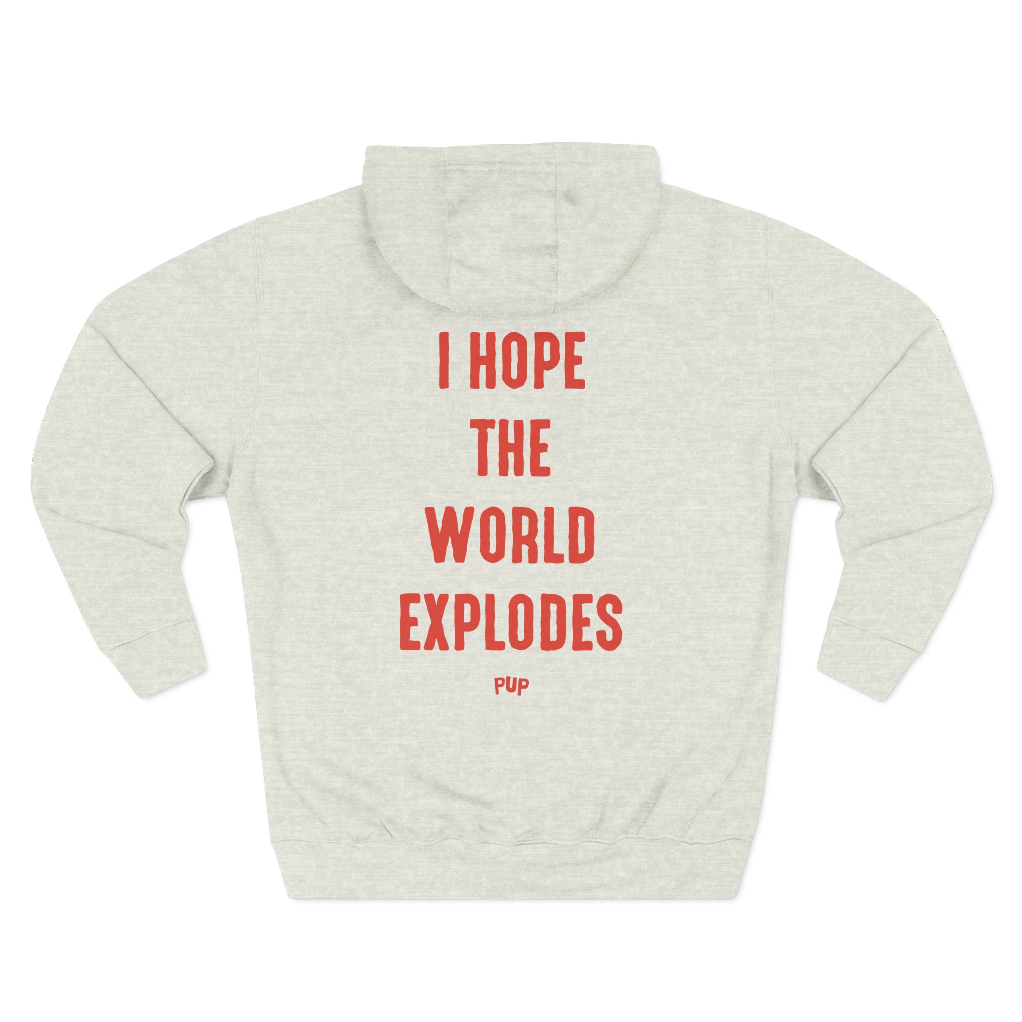 Pup I Hope the World Explodes Three-Panel Fleece Hoodie