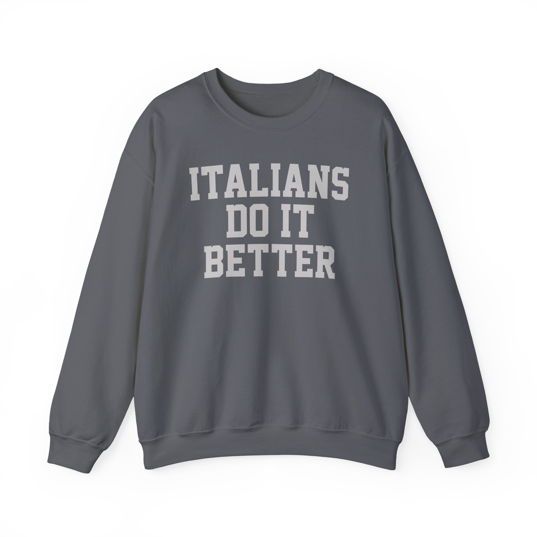 Trisha Paytas Italians Do It Better Unisex Heavy Blendâ„¢ Crewneck Sweatshirt