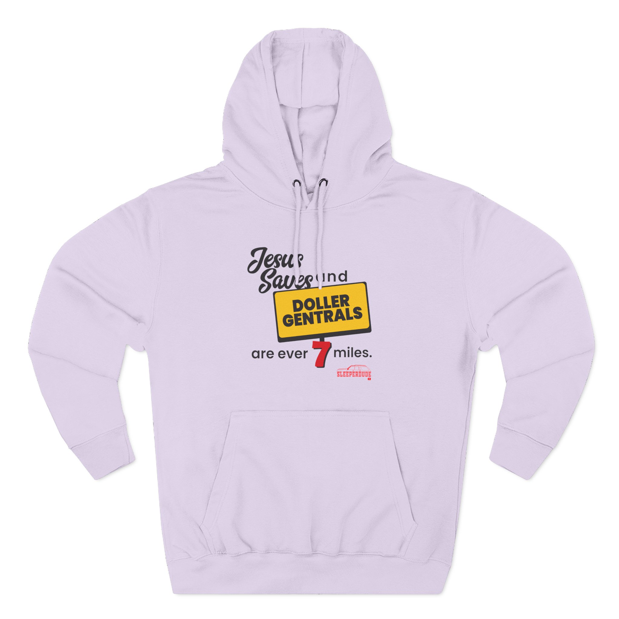 Sleeperdude Jesus Saves & Doller Gentrals Are Ever 7 Miles Three-Panel Fleece Hoodie
