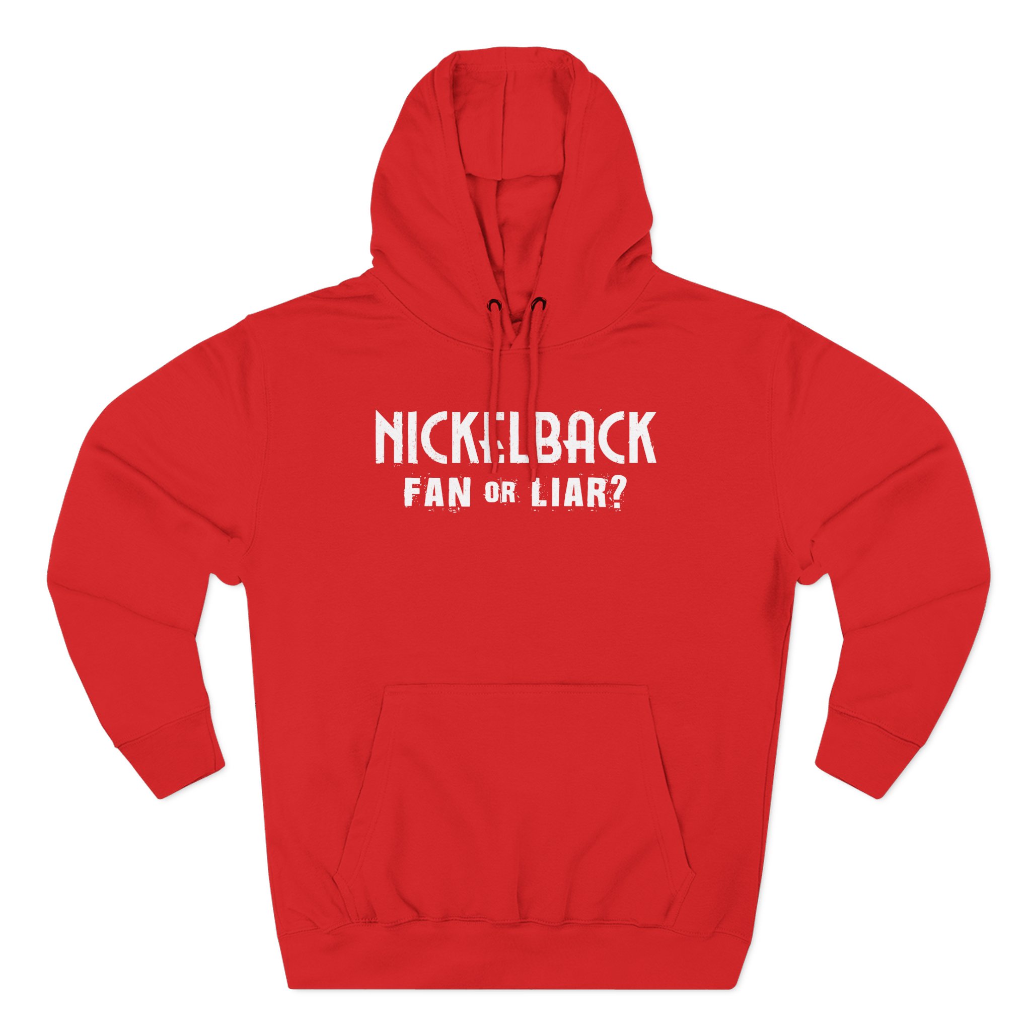 Nickelback Fan or Liar Three-Panel Fleece Hoodie