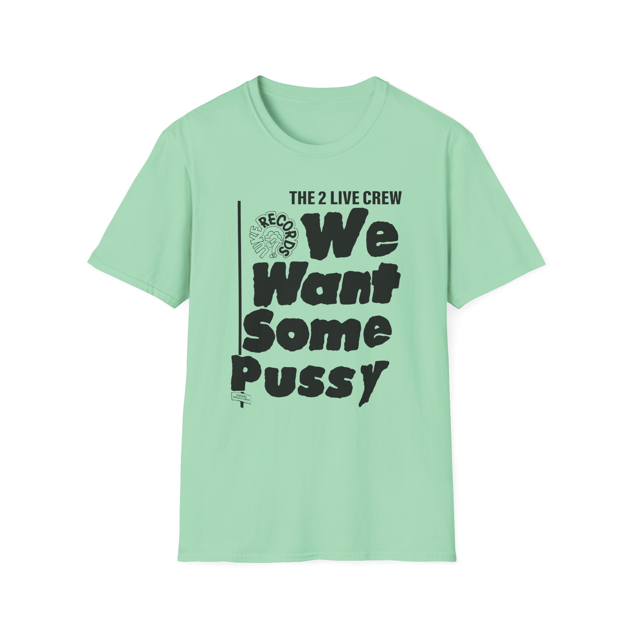 2 Live Crew We Want Some Pussy Unisex Softstyle T-Shirt