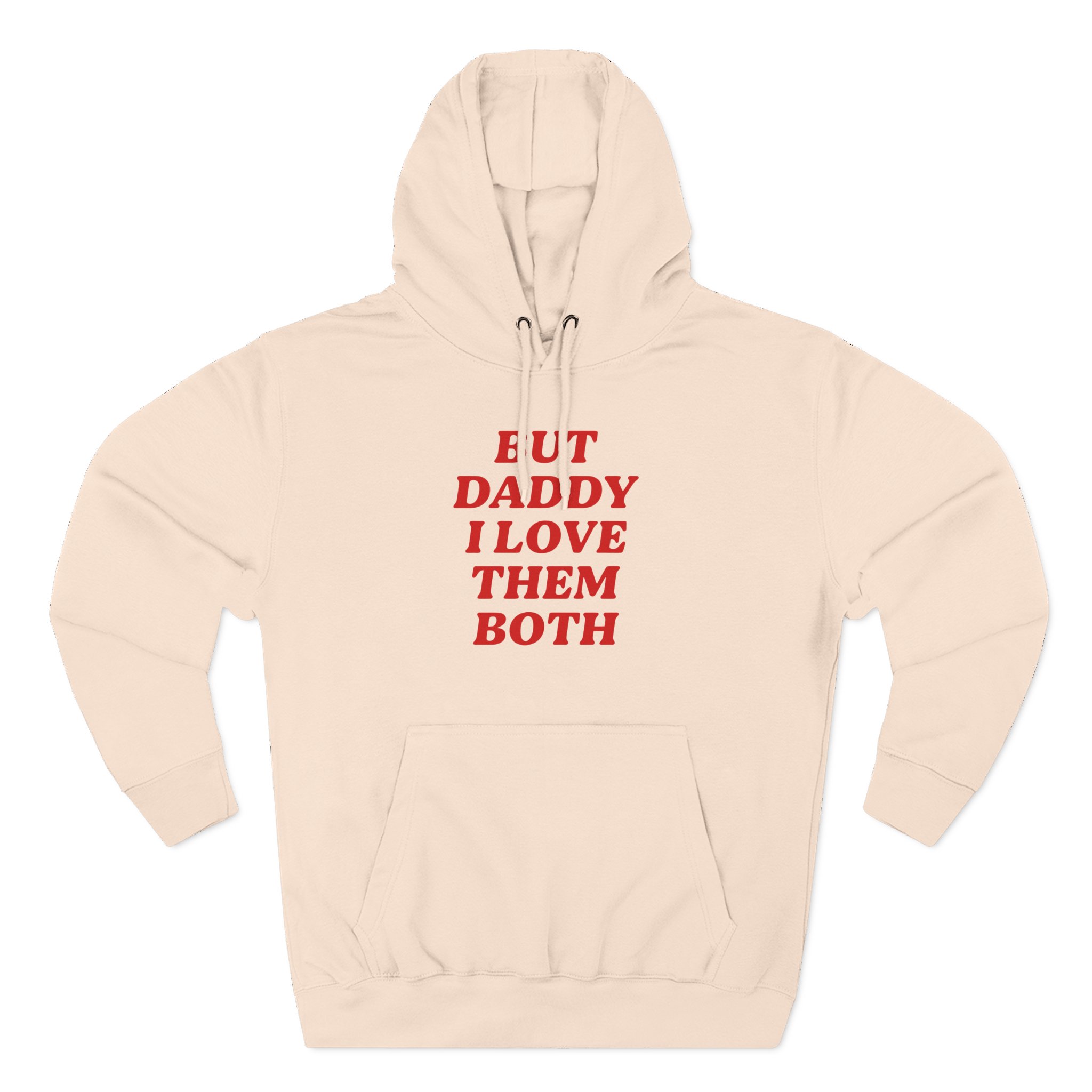 Nina Dobrev but Daddy I Love Them Both Three-Panel Fleece Hoodie