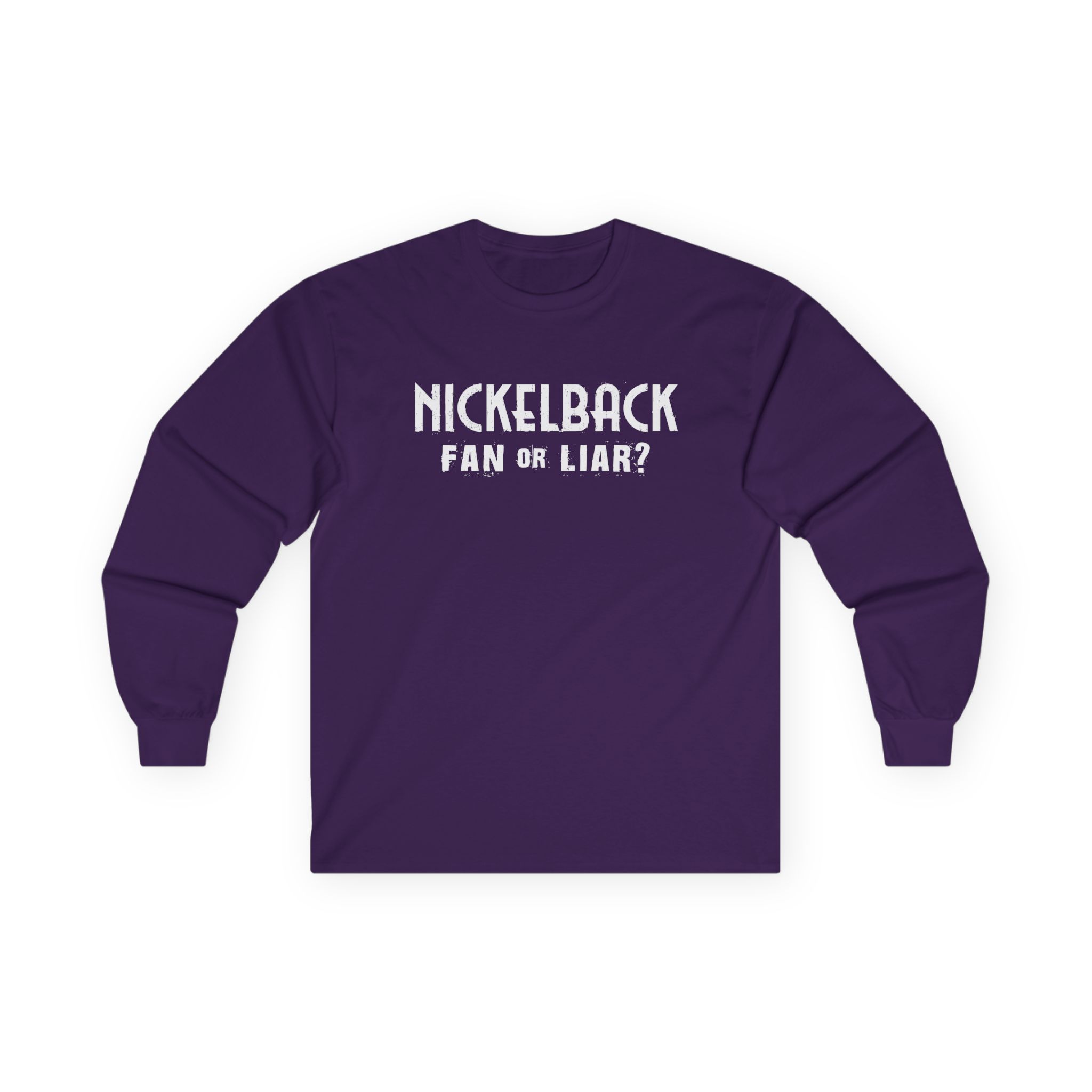 Nickelback Fan or Liar Unisex Ultra Cotton Long Sleeve Tee