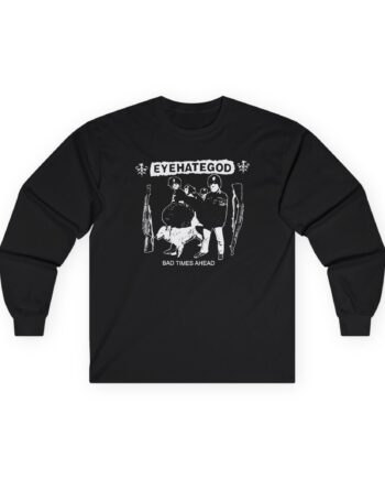 Eyehategod Bad Times Ahead Unisex Ultra Cotton Long Sleeve Tee