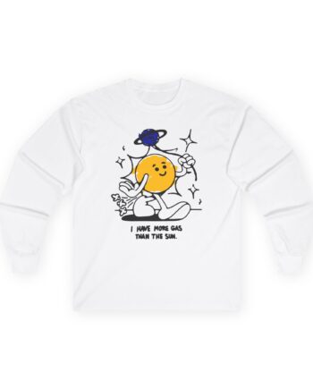 Chad Chad I Have More Gas Than the Sun Unisex Ultra Cotton Long Sleeve Tee