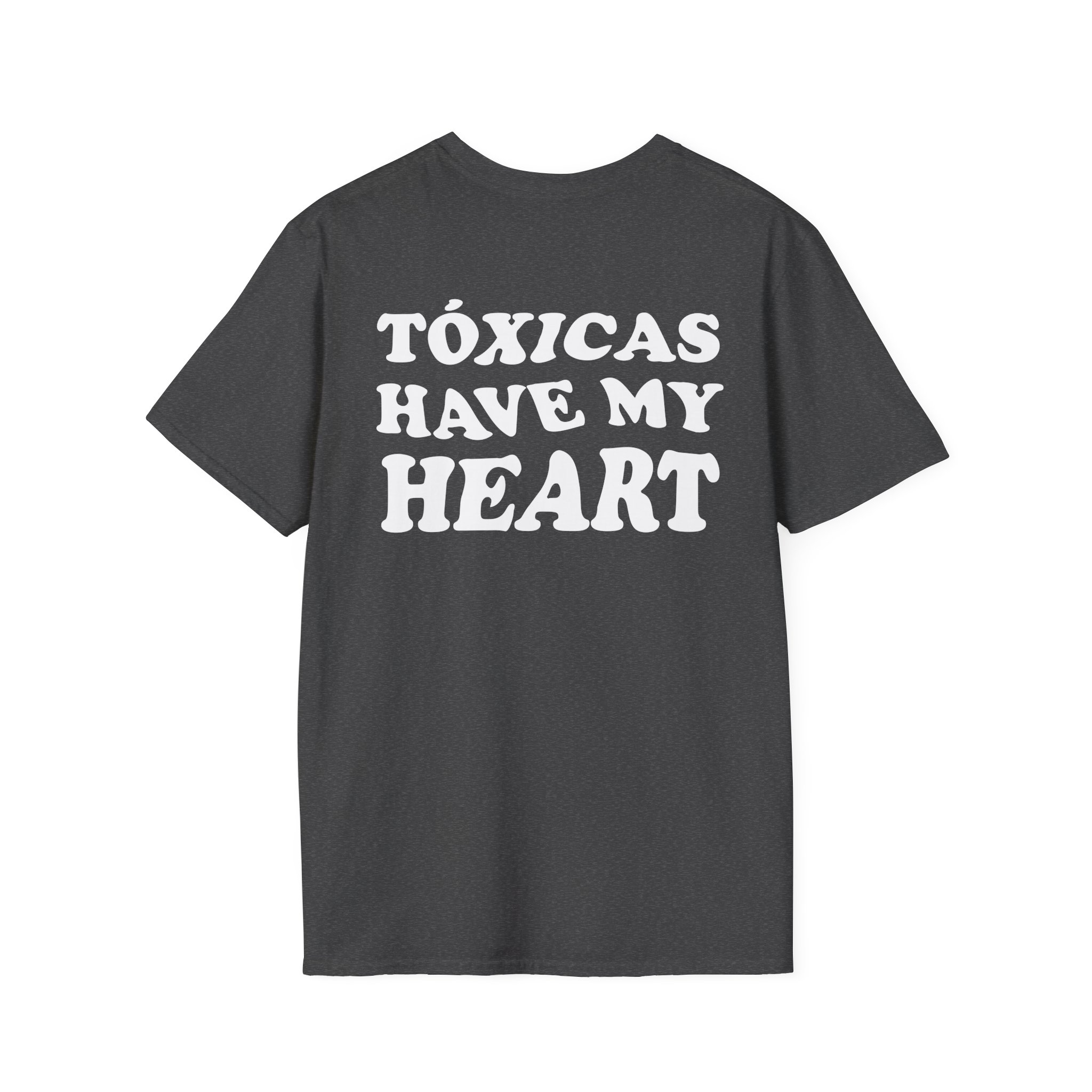 Chicos Toxicos Tóxicas Have My Heart Unisex Softstyle T-Shirt