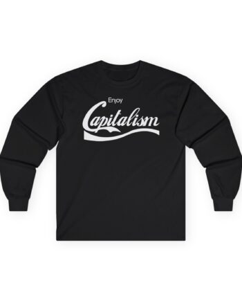 Valuetainment Enjoy Capitalism Unisex Ultra Cotton Long Sleeve Tee