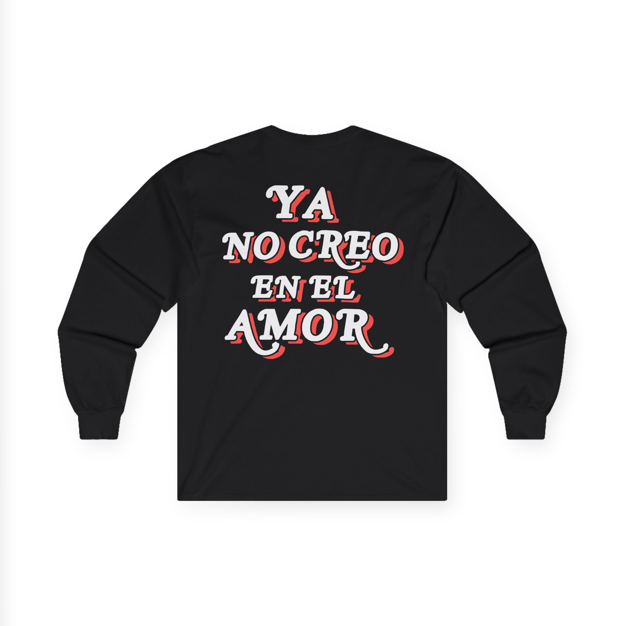 Chicos Toxicos Ya No Creo en El Amor Unisex Ultra Cotton Long Sleeve Tee
