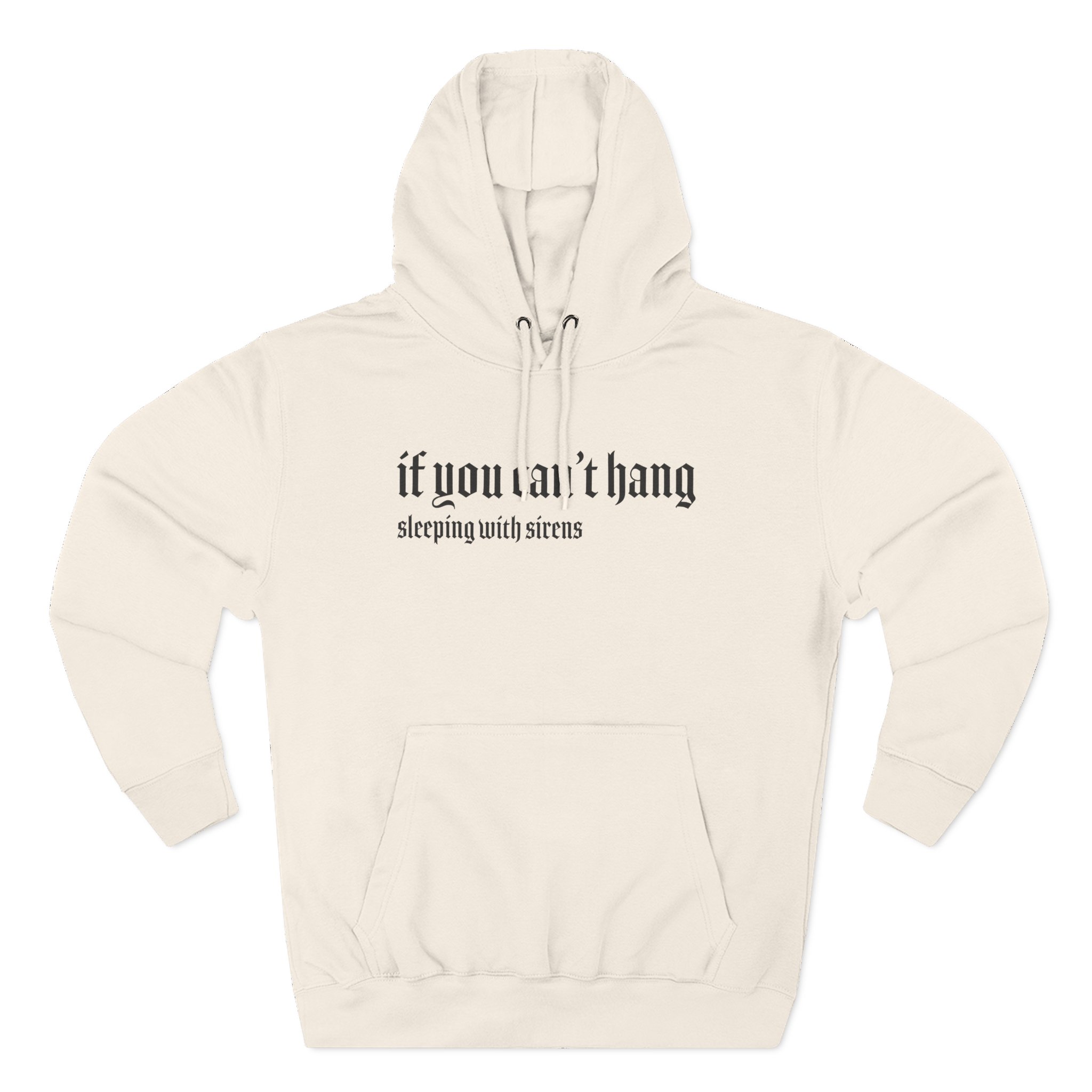 Sleeping With Sirens if You Can't Hang Three-Panel Fleece Hoodie