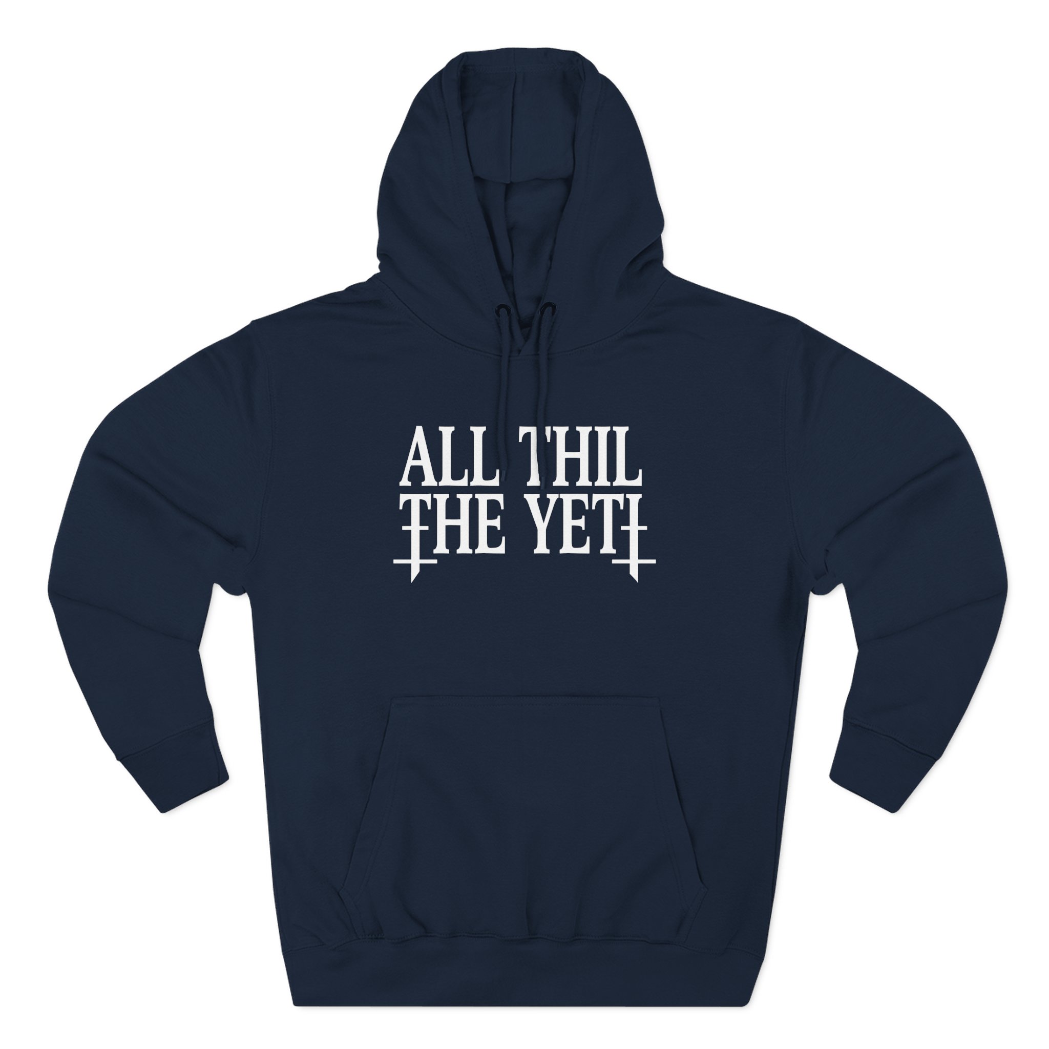 All Hail the Yeti You Make Me Fucking Sick Three-Panel Fleece Hoodie