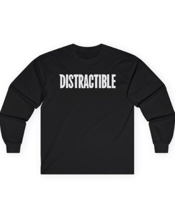 Distractible Unisex Ultra Cotton Long Sleeve Tee