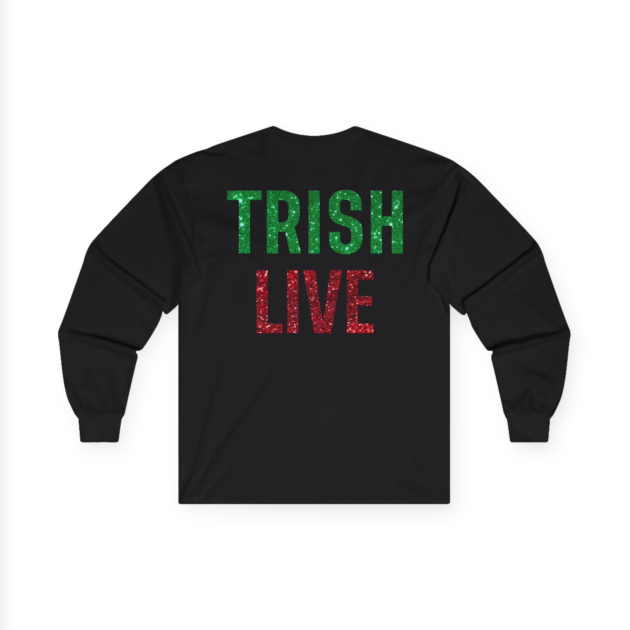 Just Trish Live Unisex Ultra Cotton Long Sleeve Tee