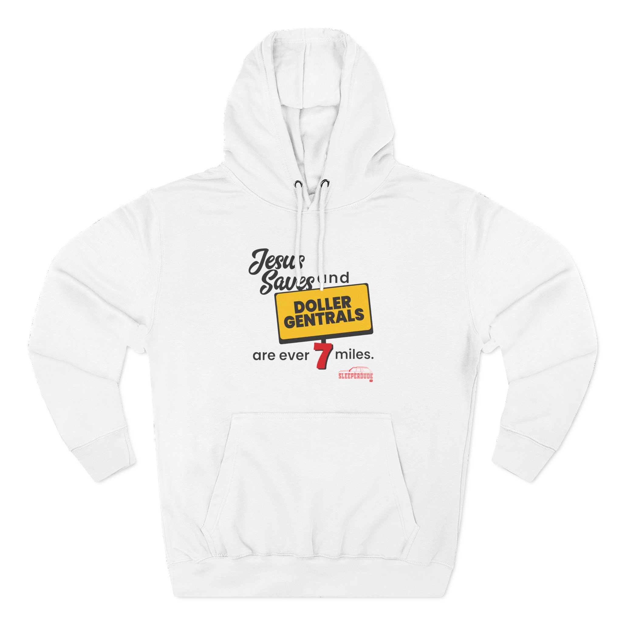Sleeperdude Jesus Saves & Doller Gentrals Are Ever 7 Miles Three-Panel Fleece Hoodie