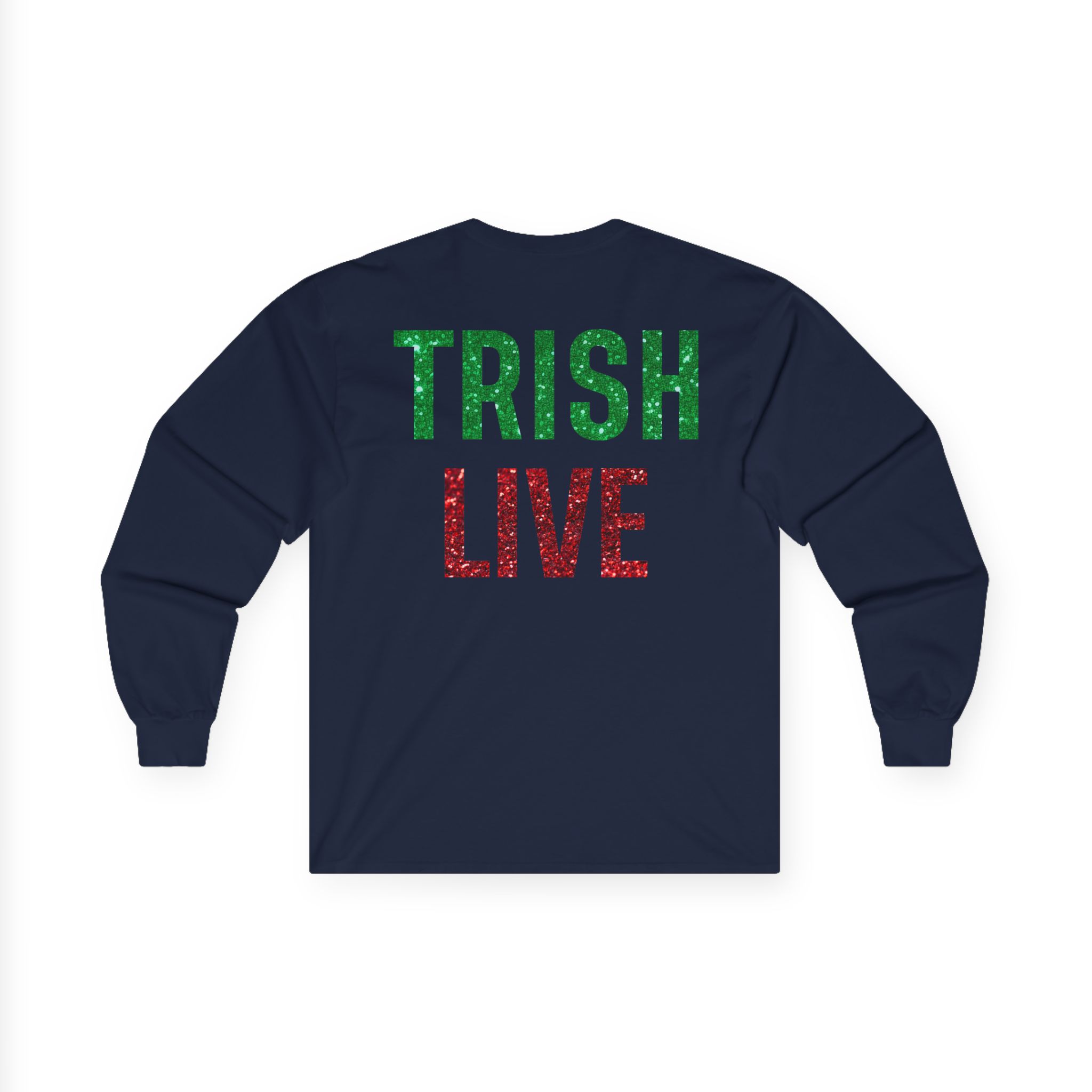 Just Trish Live Unisex Ultra Cotton Long Sleeve Tee