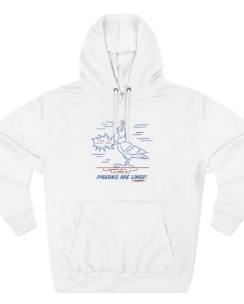 Birds Arent Real Pigeons Are Liars Three-Panel Fleece Hoodie