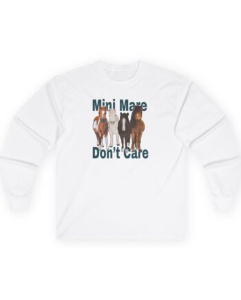 Katie Van Slyke Mini Mare Don't Care Unisex Ultra Cotton Long Sleeve Tee