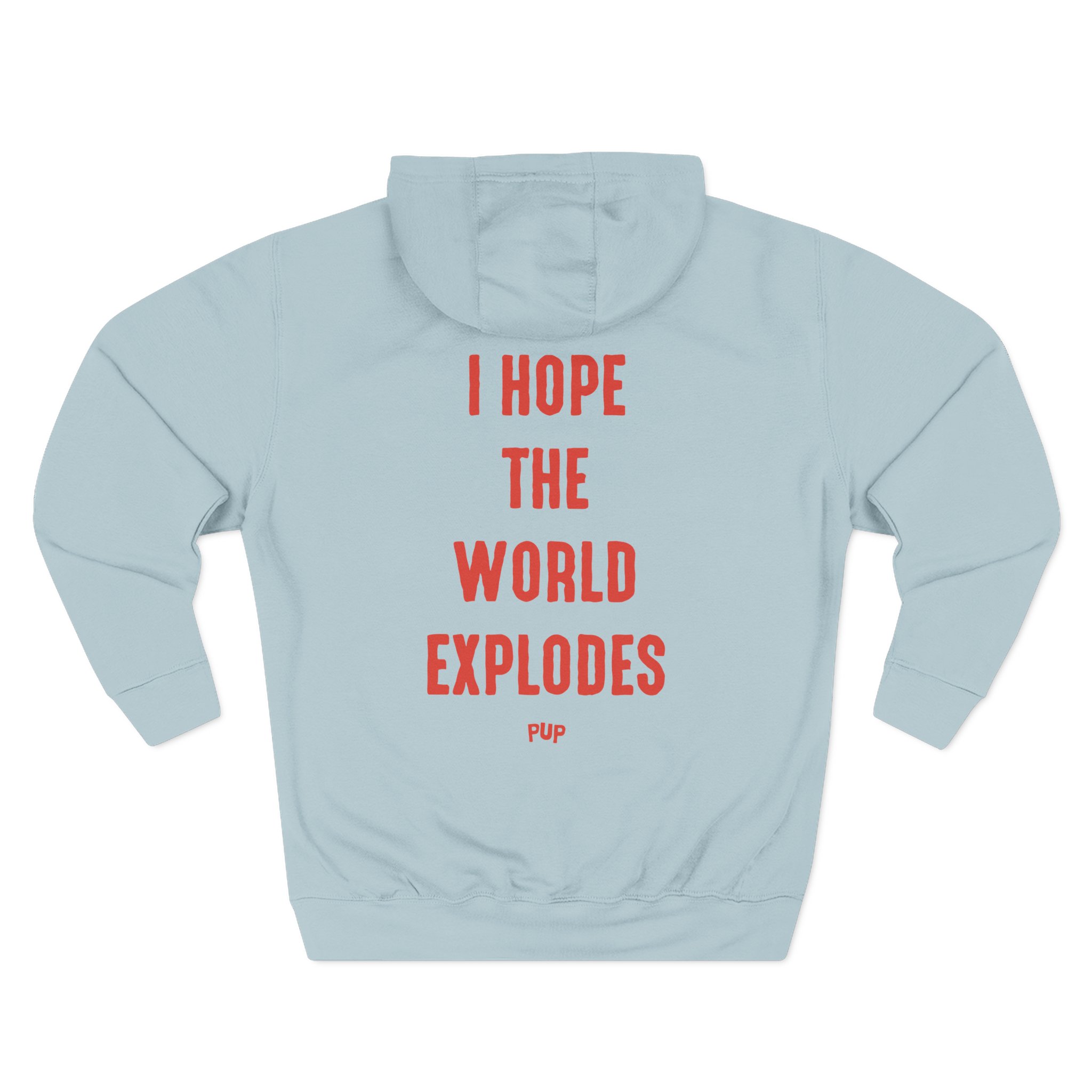 Pup I Hope the World Explodes Three-Panel Fleece Hoodie