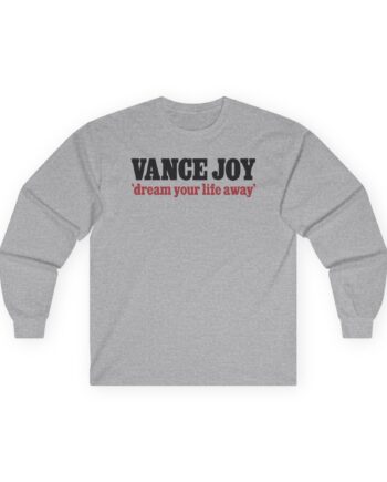 Vance Joy dream your life away Unisex Ultra Cotton Long Sleeve Tee