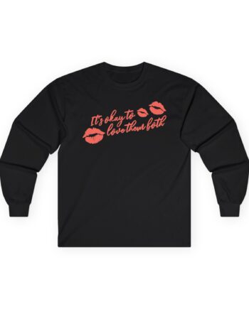 Nina Dobrev Meit's Okay to Love Them Bothrch Unisex Ultra Cotton Long Sleeve Tee