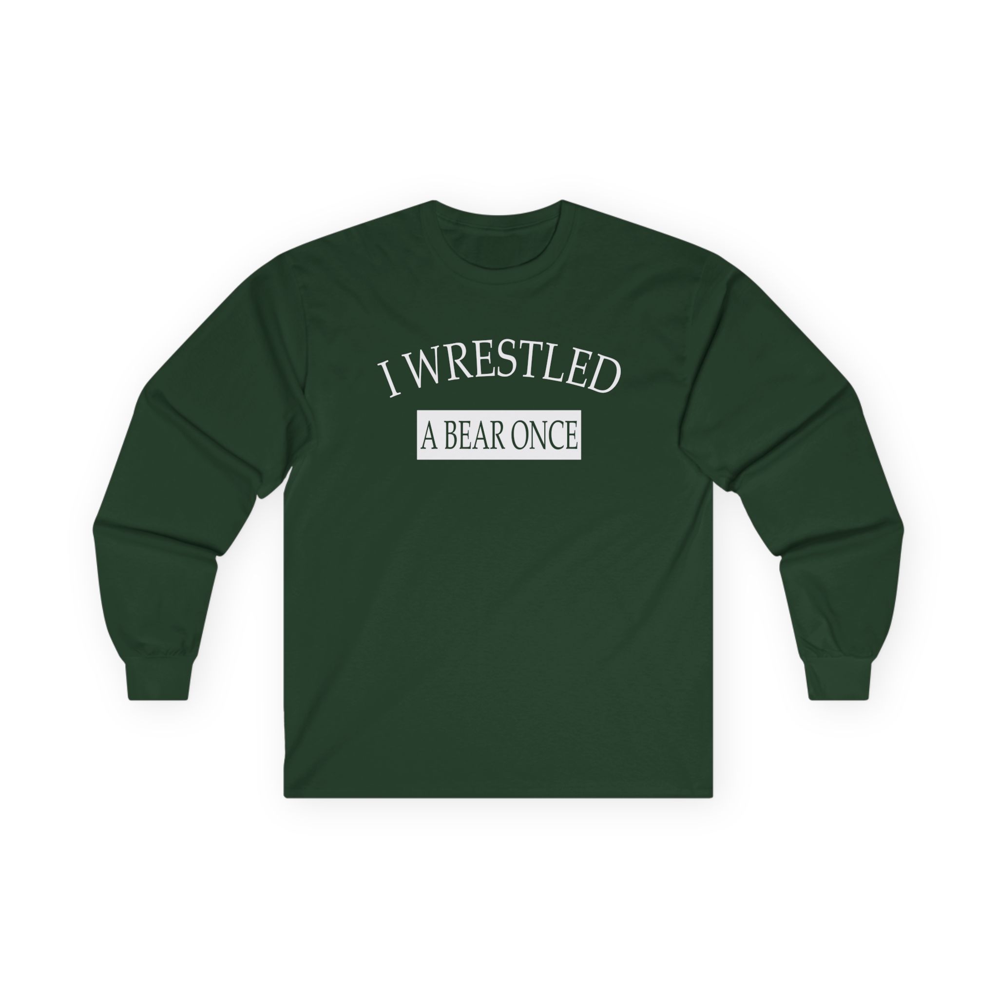 Iwrestledabearonce Unisex Ultra Cotton Long Sleeve Tee