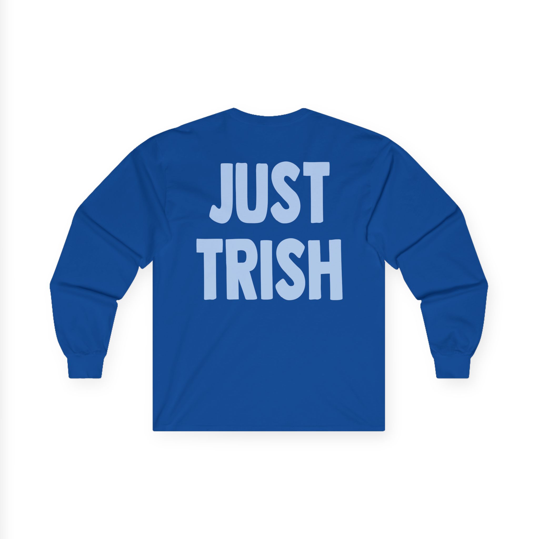 Just Trish Unisex Ultra Cotton Long Sleeve Tee