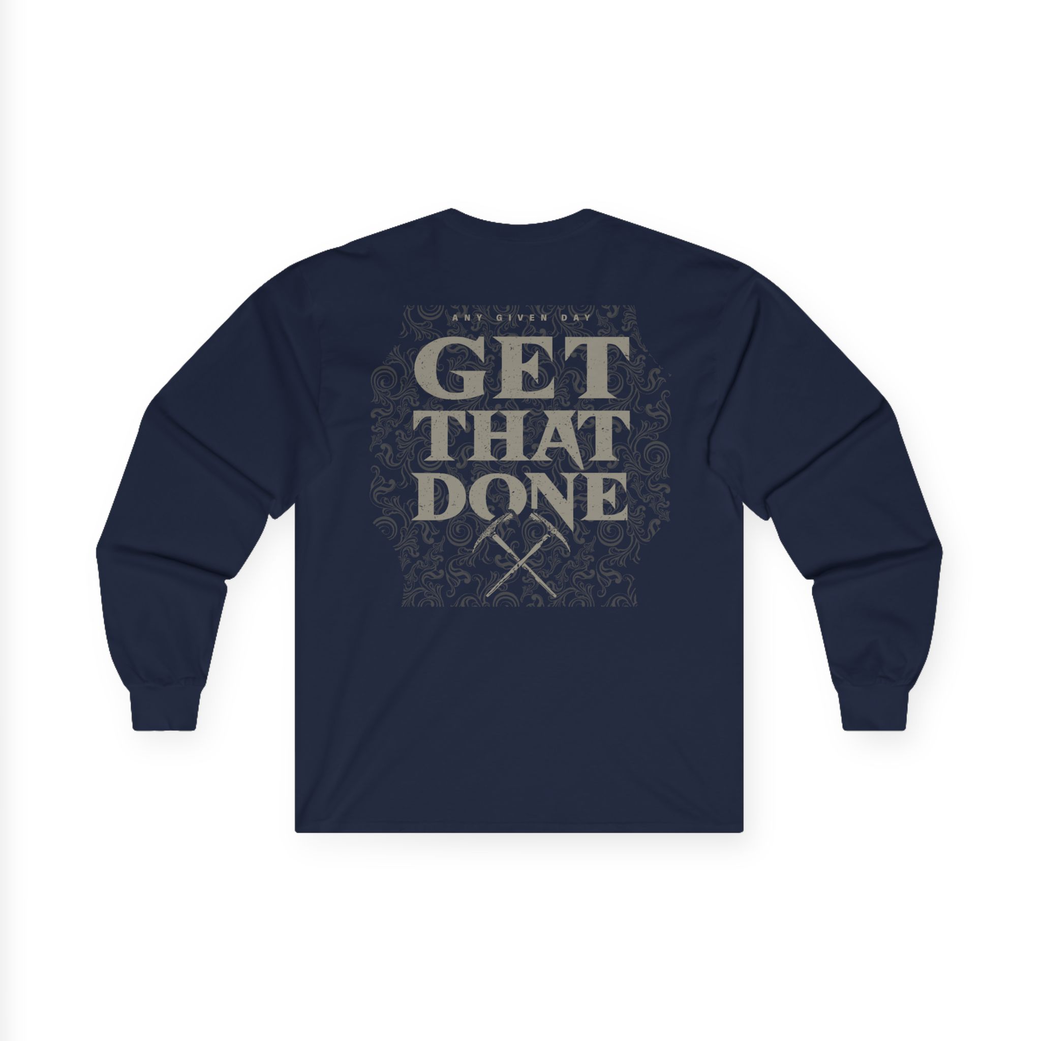 Any Given Day Get That Done Unisex Ultra Cotton Long Sleeve Tee