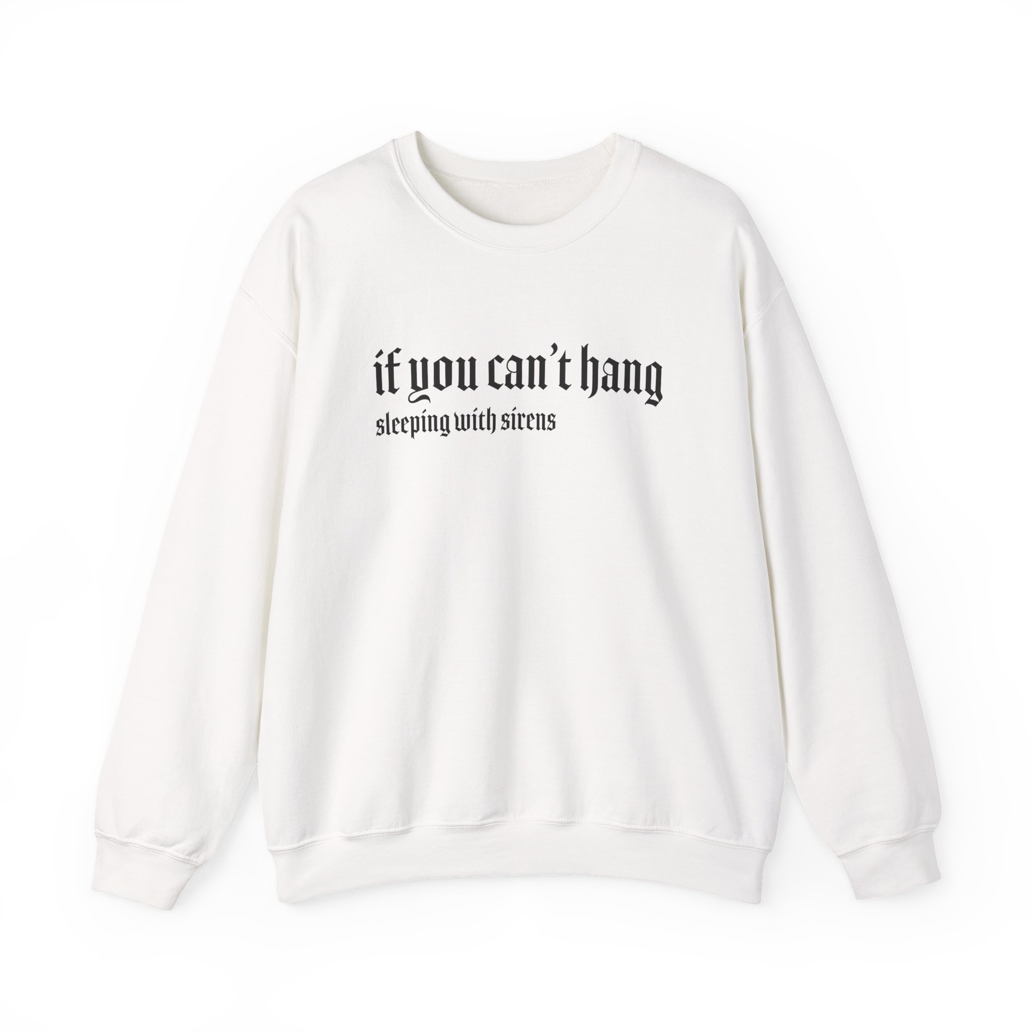 Sleeping With Sirens if You Can't Hang Unisex Heavy Blendâ„¢ Crewneck Sweatshirt