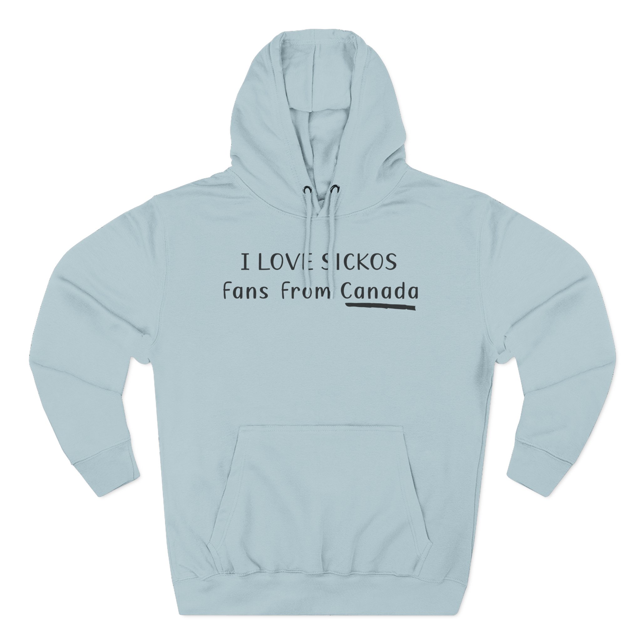 I Love Sickos Fans From Canada Three-Panel Fleece Hoodie