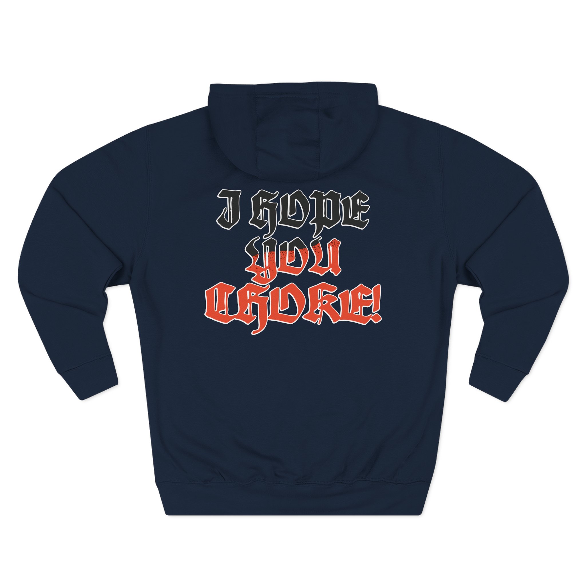 Movements I Hope You Choke Three-Panel Fleece Hoodie