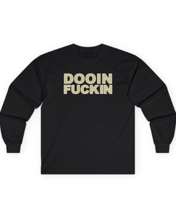 Upchurch Dooin Fuckin Unisex Ultra Cotton Long Sleeve Tee