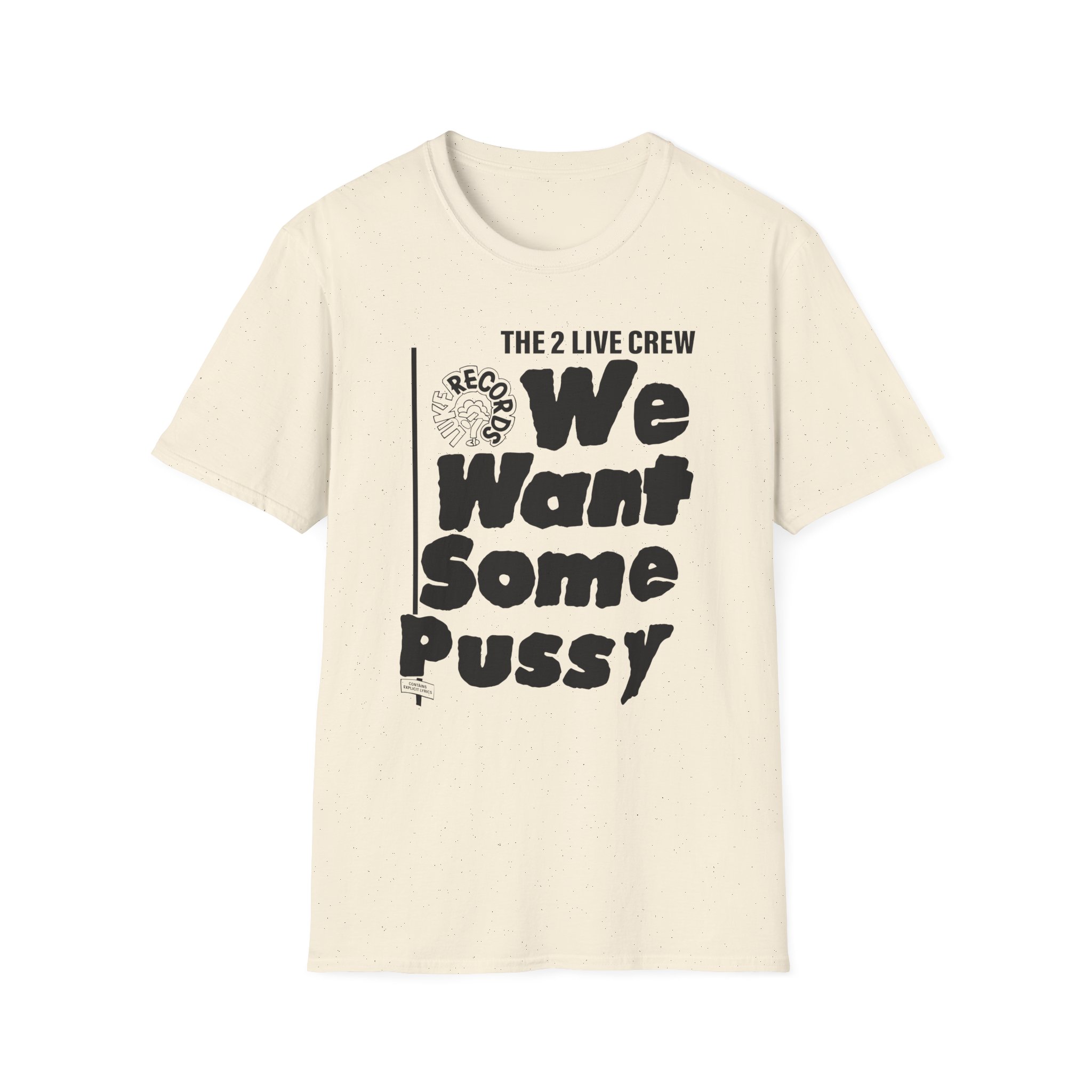 2 Live Crew We Want Some Pussy Unisex Softstyle T-Shirt