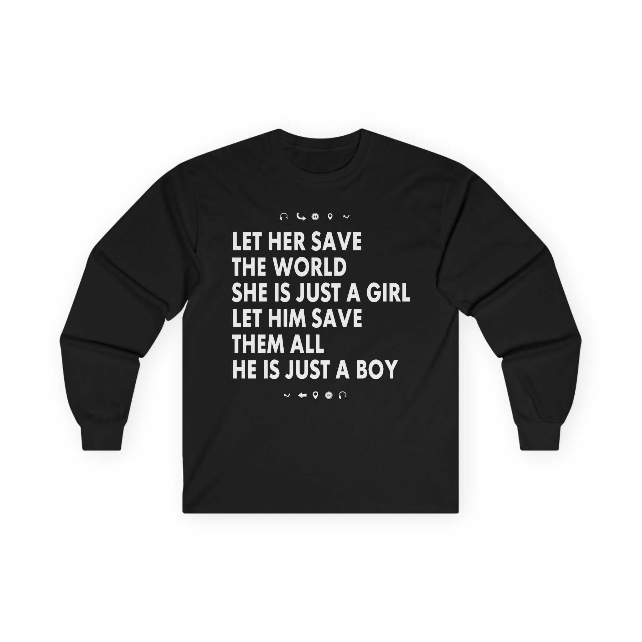 Aurora Let Her Save the World She is Just a Girl Let Him Save Them All He is Just a Boy Unisex Ultra Cotton Long Sleeve Tee
