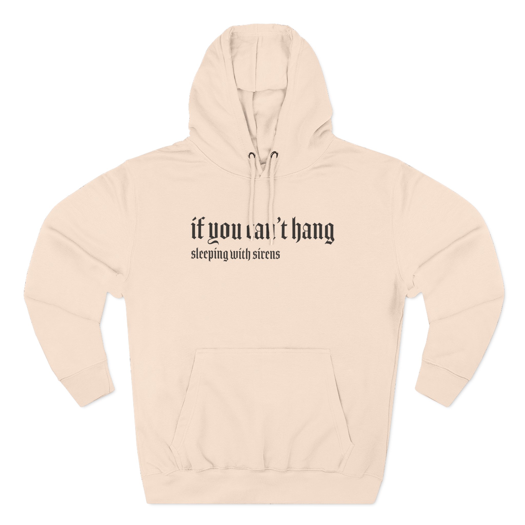 Sleeping With Sirens if You Can't Hang Three-Panel Fleece Hoodie