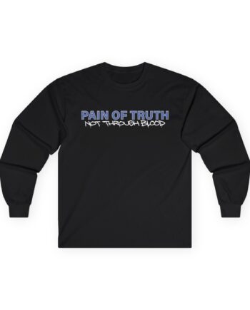 Pain of Truth Not Through Blood Unisex Ultra Cotton Long Sleeve Tee