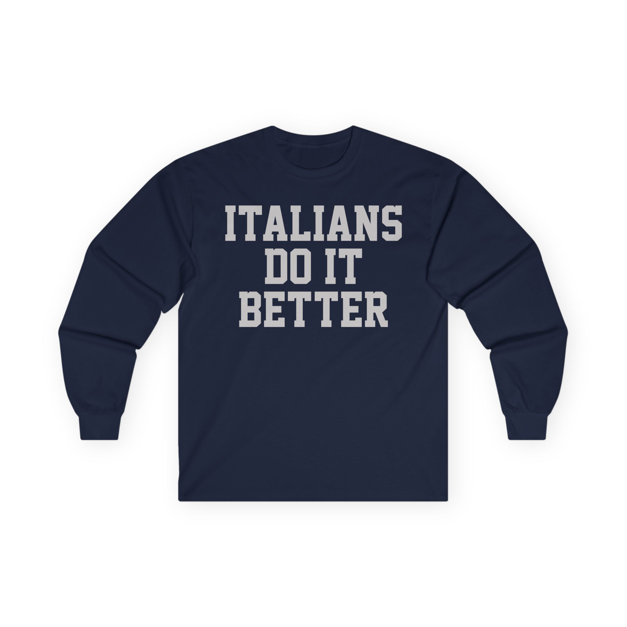 Trisha Paytas Italians Do It Better Unisex Ultra Cotton Long Sleeve Tee