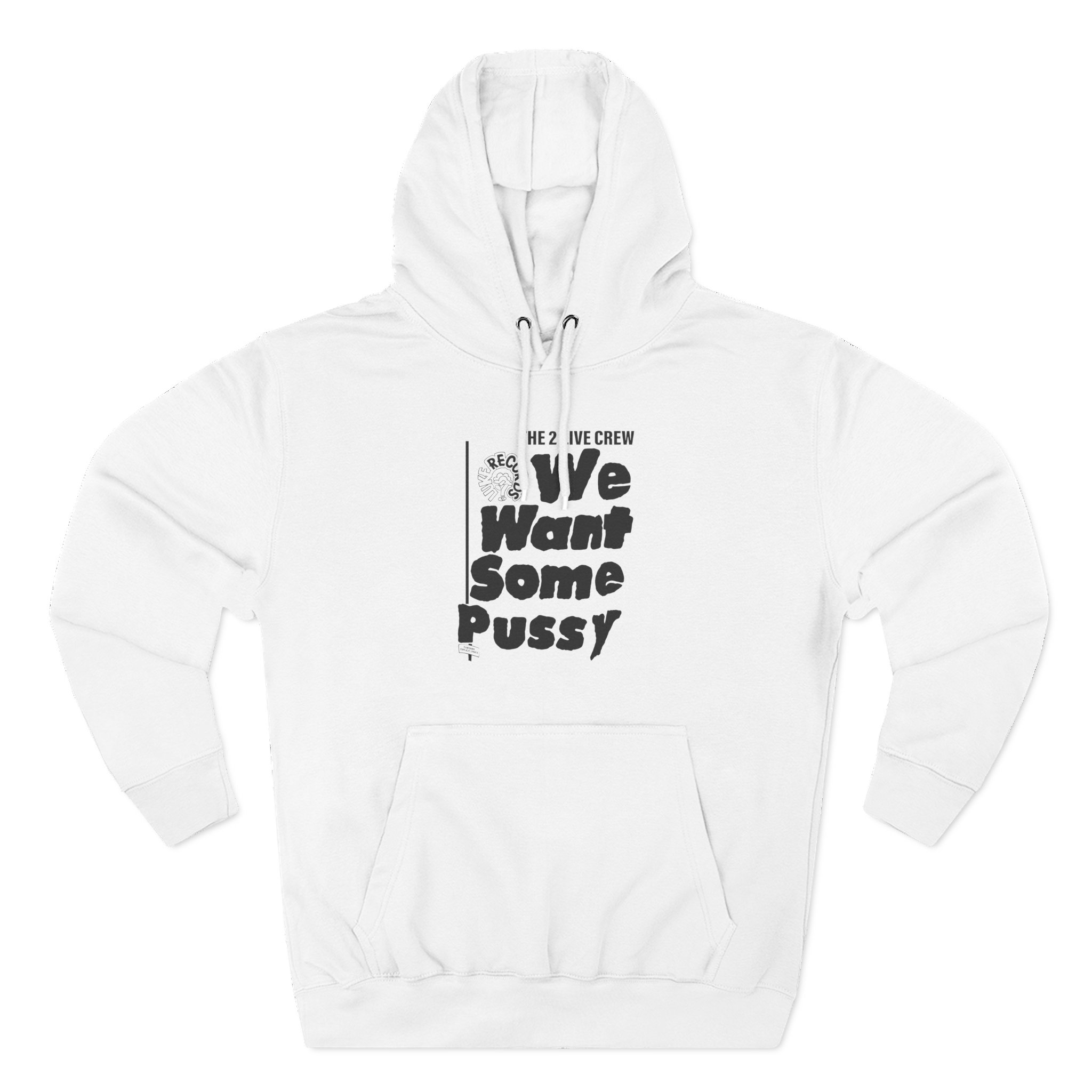 2 Live Crew We Want Some Pussy Three-Panel Fleece Hoodie