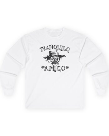 Kaleo Tranquilo Amigo Unisex Ultra Cotton Long Sleeve Tee
