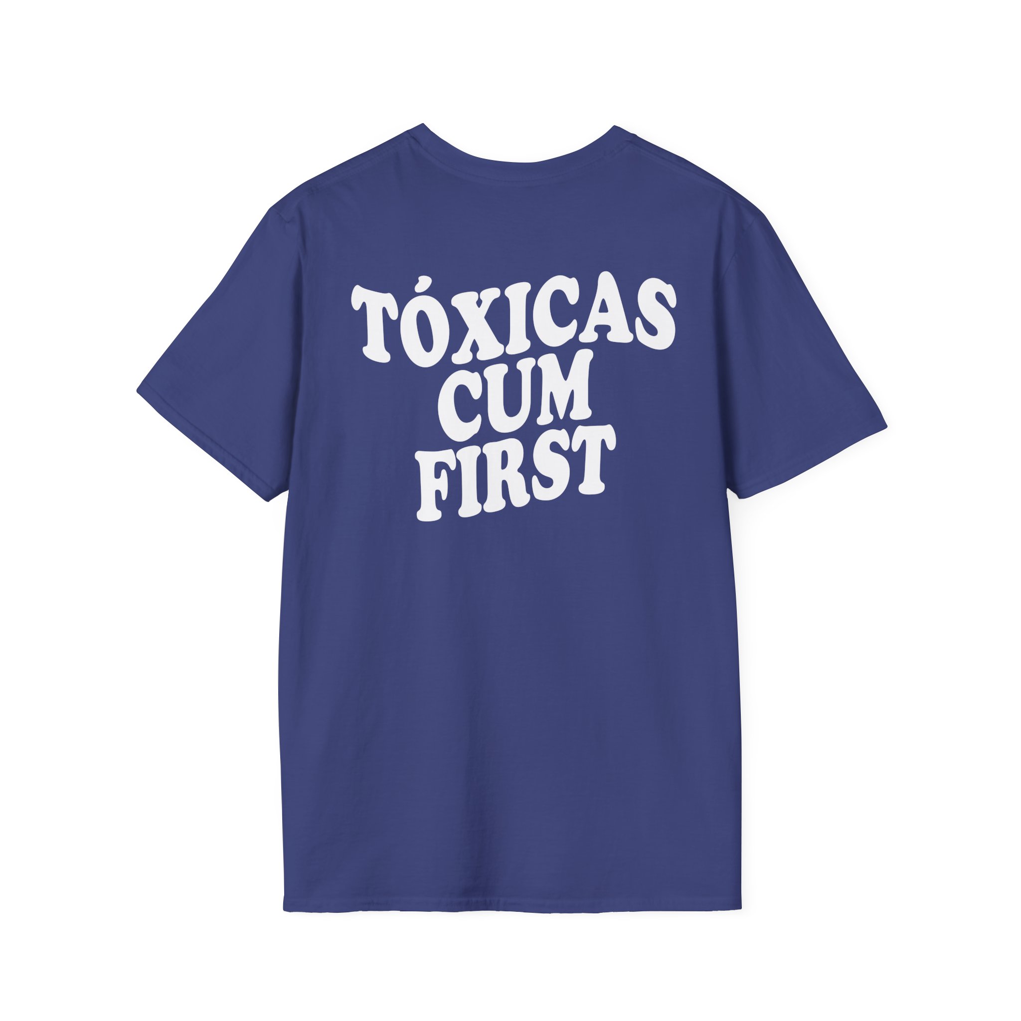 Chicos Toxicos Tóxicas Cum First Unisex Softstyle T-Shirt